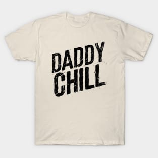 Daddy Chill T-Shirt